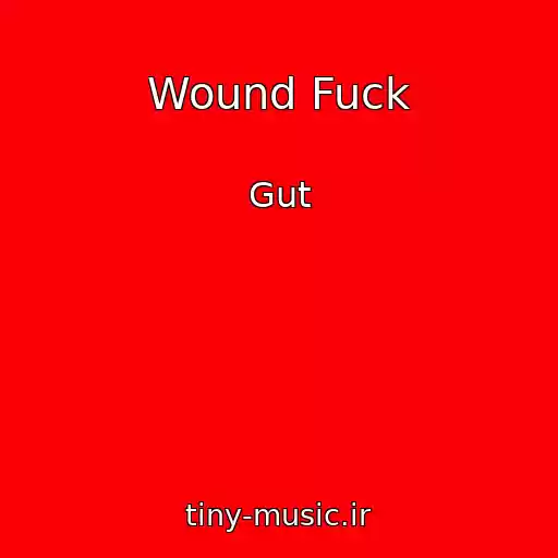 کاور آهنگ Wound Fuck از Gut