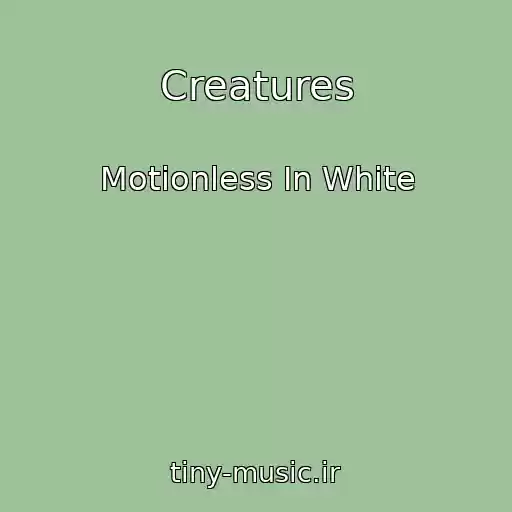 کاور آهنگ Creatures از Motionless In White