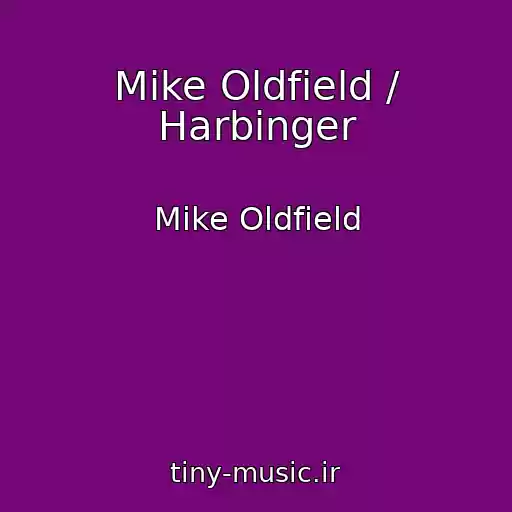کاور آهنگ Mike Oldfield / Harbinger از Mike Oldfield