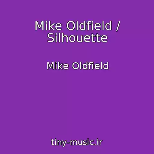 کاور آهنگ Mike Oldfield / Silhouette از Mike Oldfield