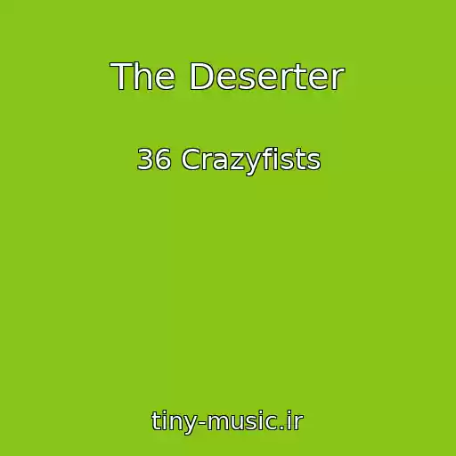 کاور آهنگ The Deserter از 36 Crazyfists