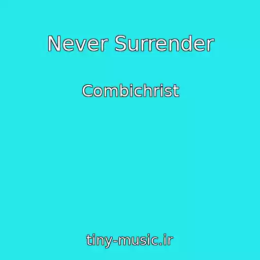 کاور آهنگ Never Surrender از Combichrist
