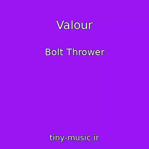 کاور آهنگ Valour از Bolt Thrower