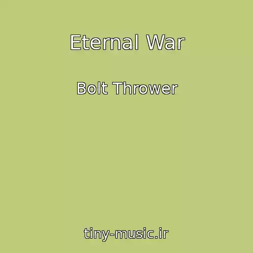 کاور آهنگ Eternal War از Bolt Thrower
