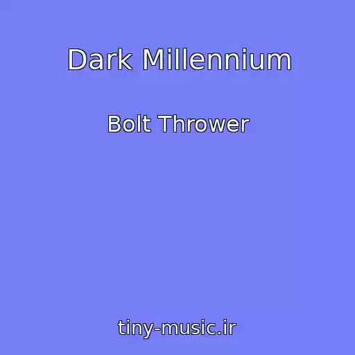 کاور آهنگ Dark Millennium از Bolt Thrower