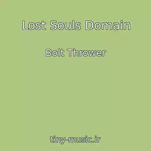 کاور آهنگ Lost Souls Domain از Bolt Thrower