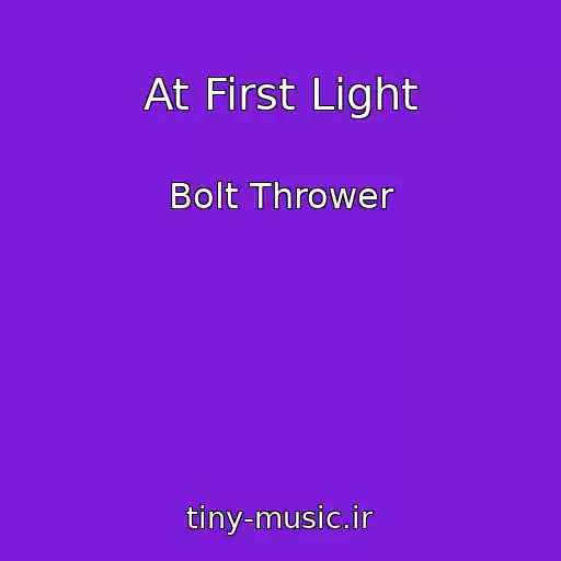 کاور آهنگ At First Light از Bolt Thrower