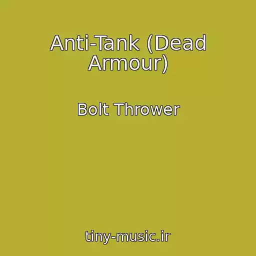 کاور آهنگ Anti-Tank (Dead Armour) از Bolt Thrower