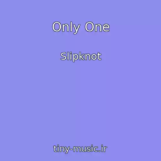 کاور آهنگ Only One از Slipknot