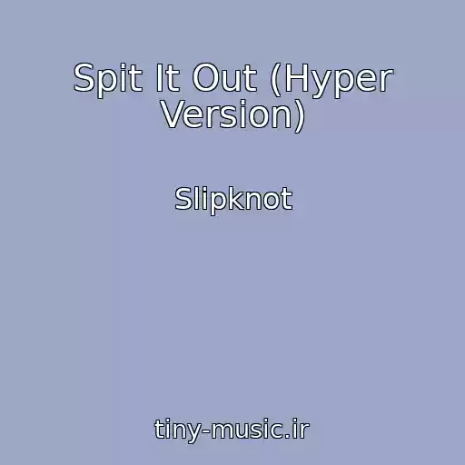 کاور آهنگ Spit It Out (Hyper Version) از Slipknot
