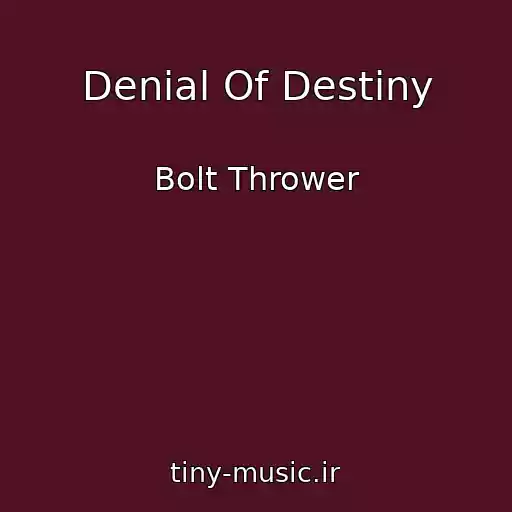 کاور آهنگ Denial Of Destiny از Bolt Thrower