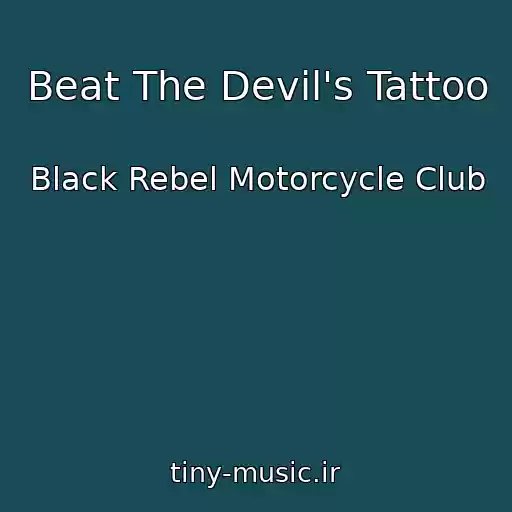 کاور آهنگ Beat The Devil's Tattoo از Black Rebel Motorcycle Club