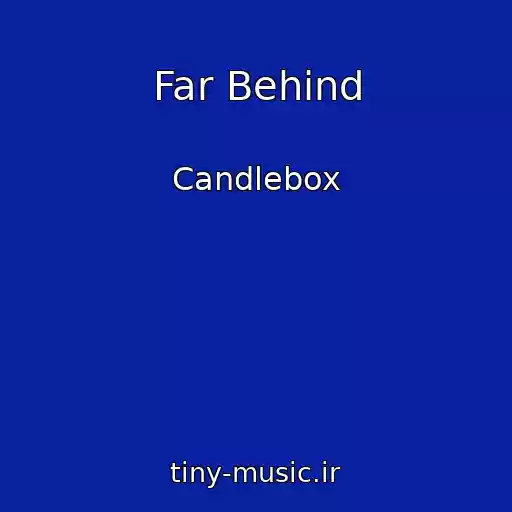 کاور آهنگ Far Behind از Candlebox