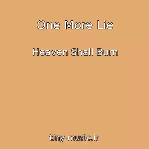 کاور آهنگ One More Lie از Heaven Shall Burn