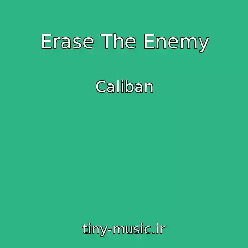 کاور آهنگ Erase The Enemy از Caliban