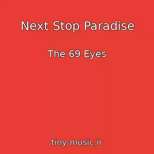 کاور آهنگ Next Stop Paradise از The 69 Eyes