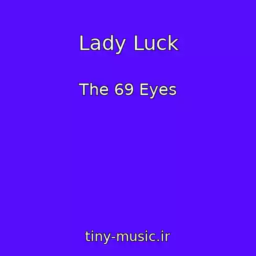 کاور آهنگ Lady Luck از The 69 Eyes