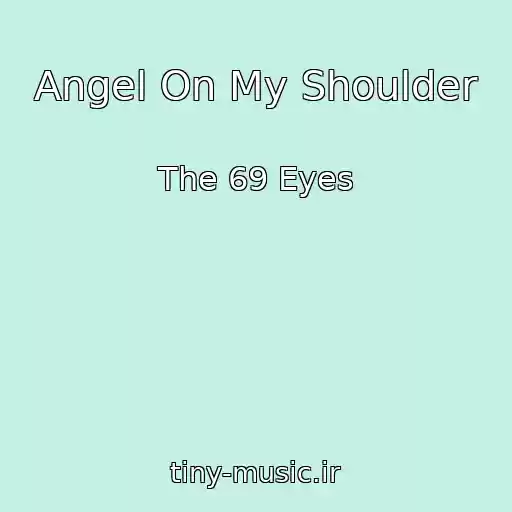 کاور آهنگ Angel On My Shoulder از The 69 Eyes