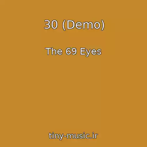 کاور آهنگ 30 (Demo) از The 69 Eyes