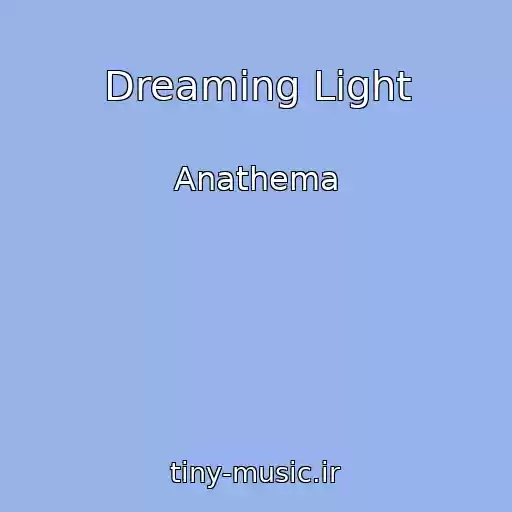 کاور آهنگ Dreaming Light از Anathema