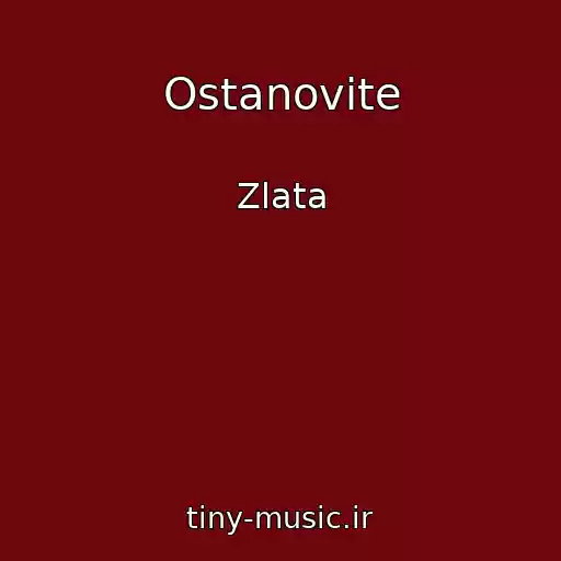 کاور آهنگ Ostanovite از Zlata