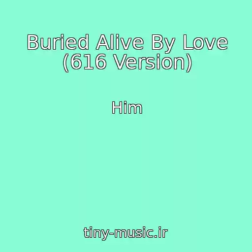 کاور آهنگ Buried Alive By Love (616 Version) از Him