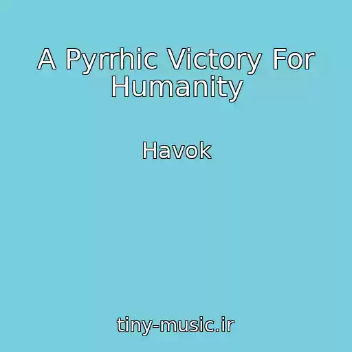 کاور آهنگ A Pyrrhic Victory For Humanity از Havok
