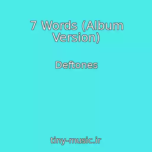 کاور آهنگ 7 Words (Album Version) از Deftones