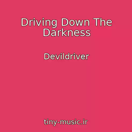 کاور آهنگ Driving Down The Darkness از Devildriver