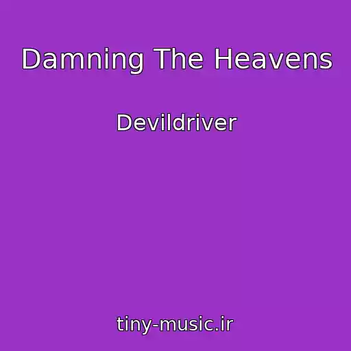 کاور آهنگ Damning The Heavens از Devildriver