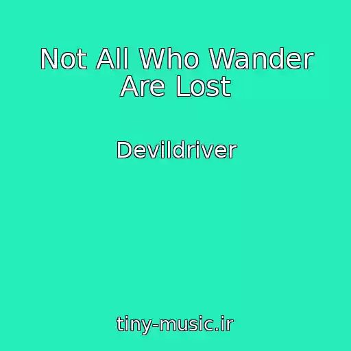کاور آهنگ Not All Who Wander Are Lost از Devildriver