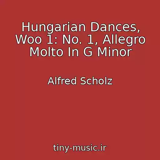کاور آهنگ Hungarian Dances, Woo 1: No. 1, Allegro Molto In G Minor از Alfred Scholz