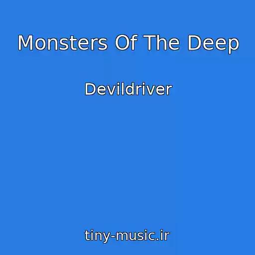 کاور آهنگ Monsters Of The Deep از Devildriver