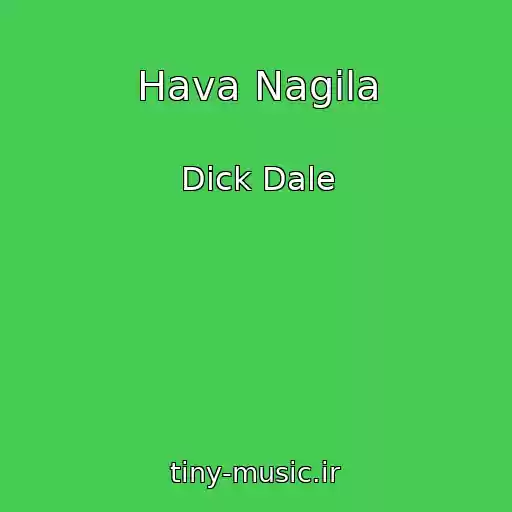 کاور آهنگ Hava Nagila از Dick Dale