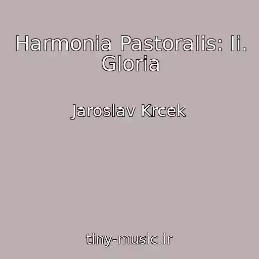کاور آهنگ Harmonia Pastoralis: Ii. Gloria از Jaroslav Krcek