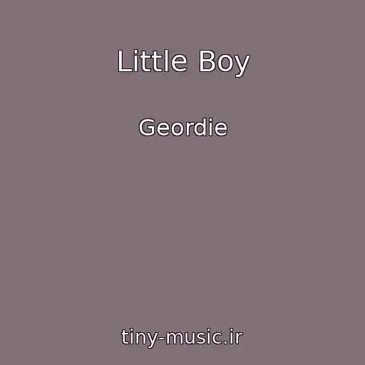 کاور آهنگ Little Boy از Geordie