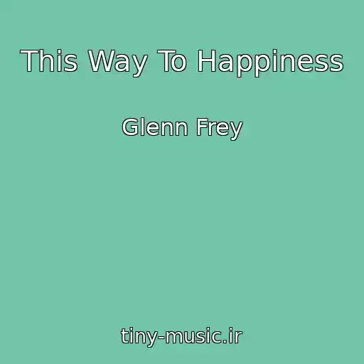 کاور آهنگ This Way To Happiness از Glenn Frey