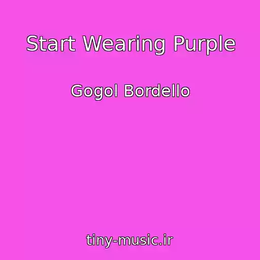 کاور آهنگ Start Wearing Purple از Gogol Bordello