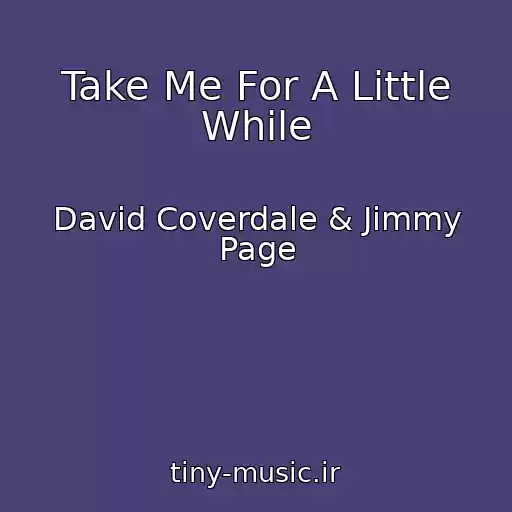 کاور آهنگ Take Me For A Little While از David Coverdale & Jimmy Page
