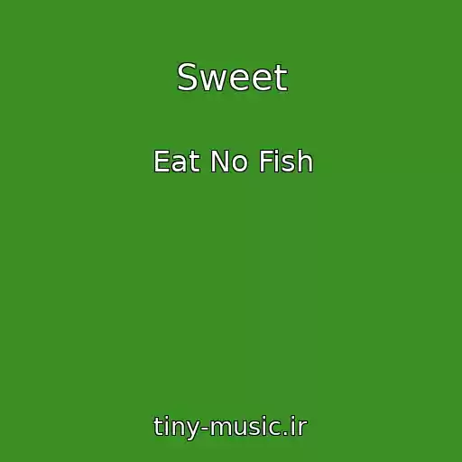 کاور آهنگ Sweet از Eat No Fish