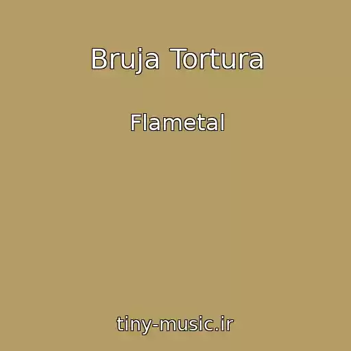 کاور آهنگ Bruja Tortura از Flametal