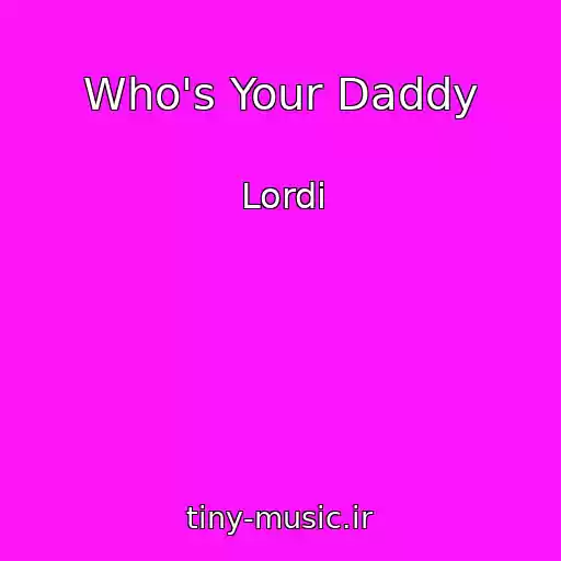 کاور آهنگ Who's Your Daddy از Lordi