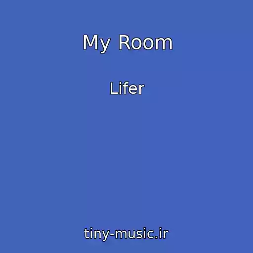 کاور آهنگ My Room از Lifer