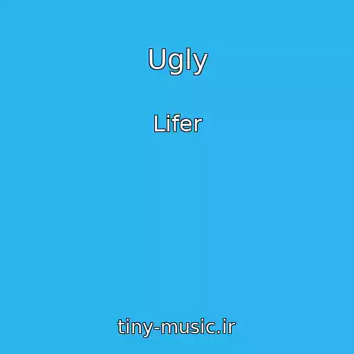 کاور آهنگ Ugly از Lifer