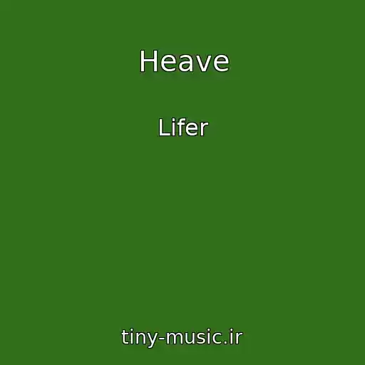 کاور آهنگ Heave از Lifer