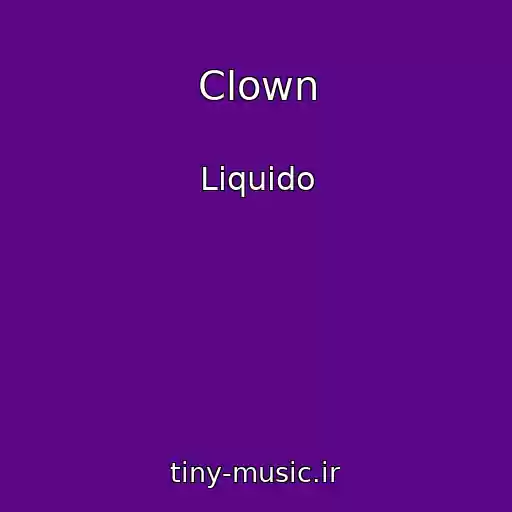 کاور آهنگ Clown از Liquido