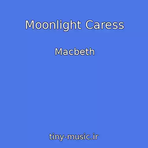 کاور آهنگ Moonlight Caress از Macbeth
