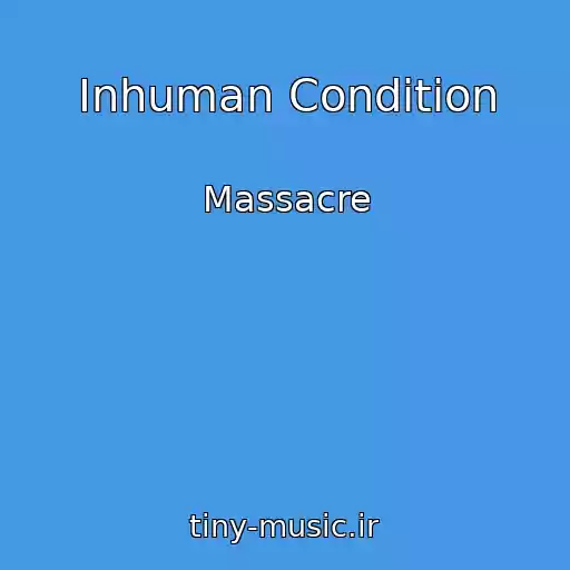 کاور آهنگ Inhuman Condition از Massacre