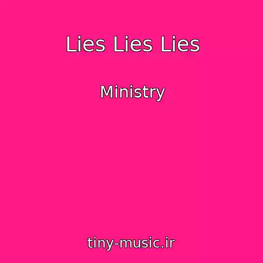 کاور آهنگ Lies Lies Lies از Ministry