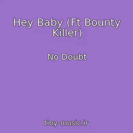 کاور آهنگ Hey Baby (Ft Bounty Killer) از No Doubt